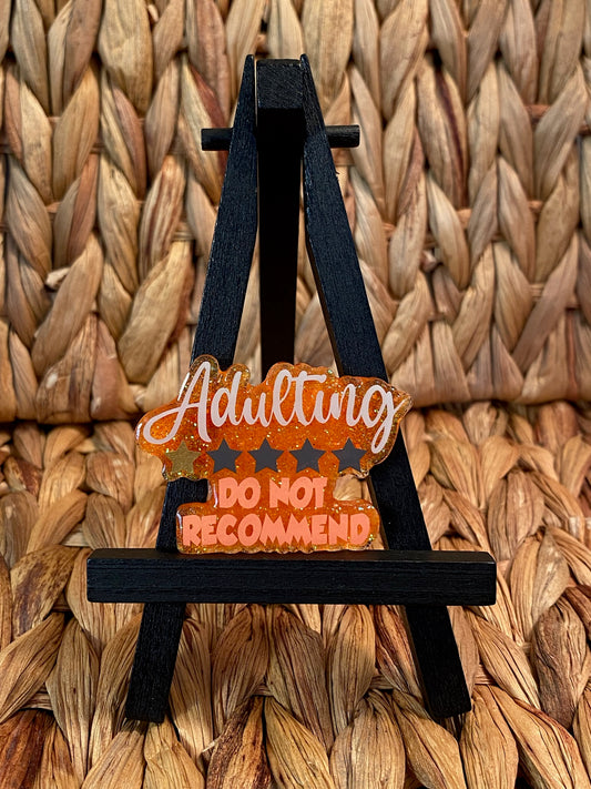 Adulting Not Recommended