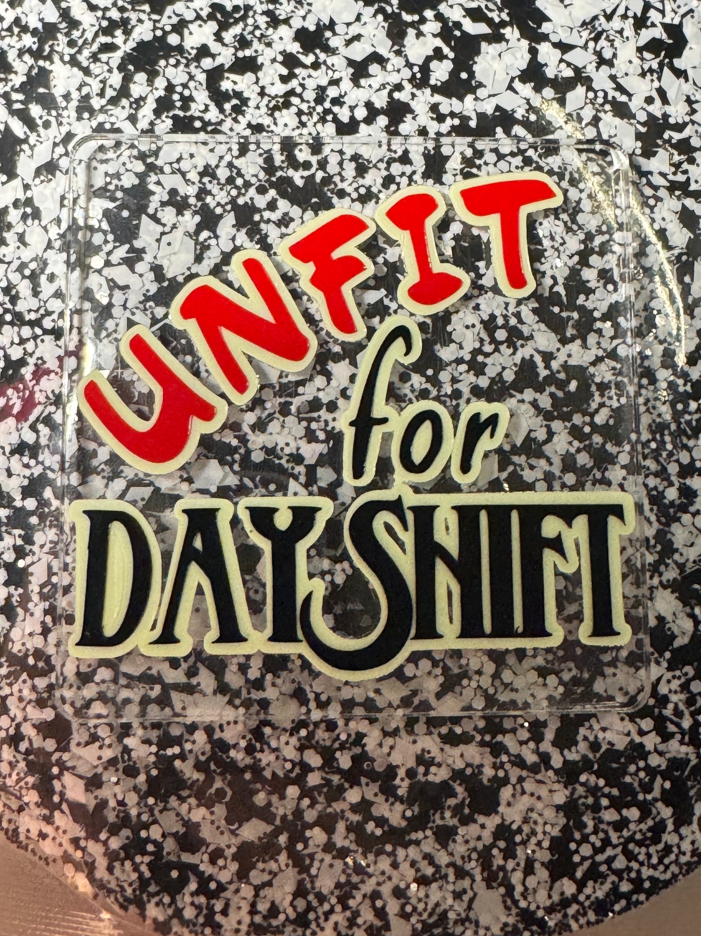 Unfit for Dayshift