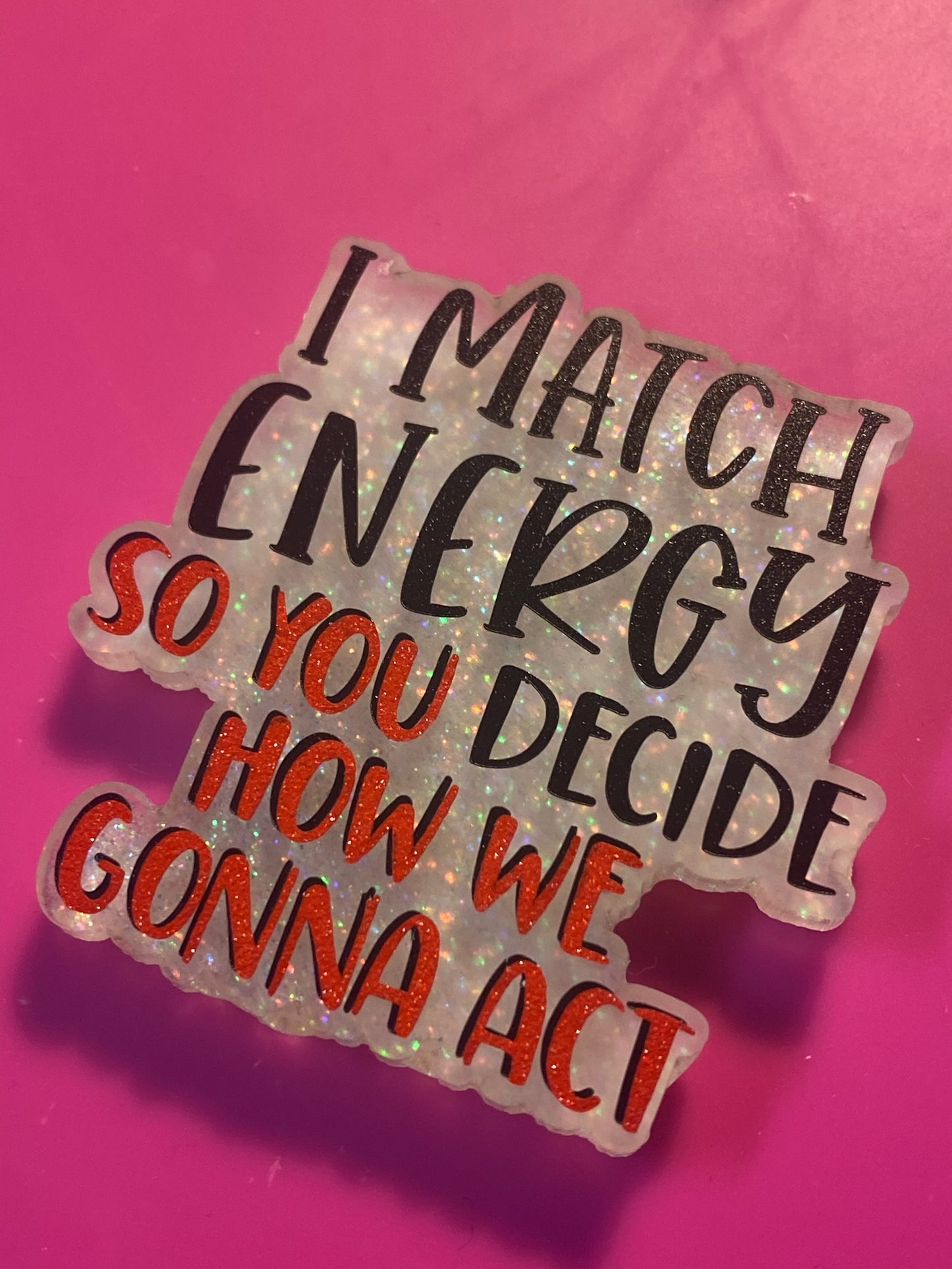 I match Energy, You Decide