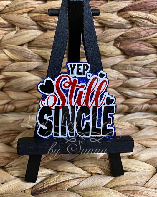 Yep, Still Single