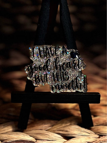 I have a good heart, but this mouth!