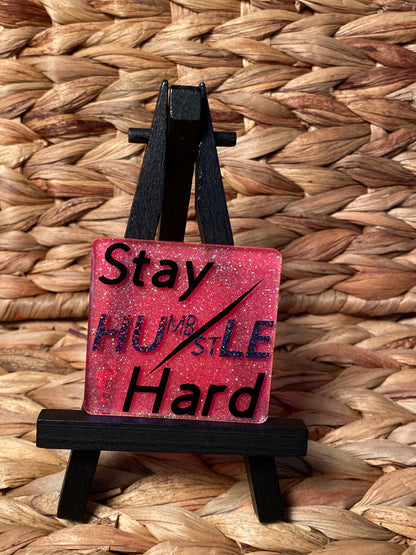 Stay Humble/Hustle Hard